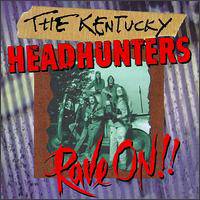 The Kentucky Headhunters : Rave On!!